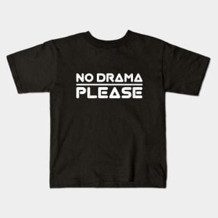 No Drama Please black and white Kids T-Shirt